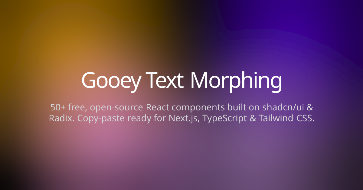 Gooey Text Morphing - Joly UI | React Components